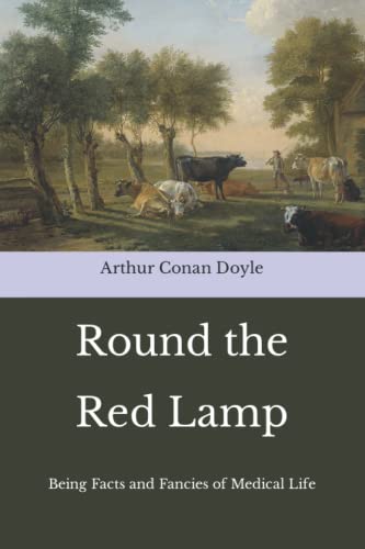 Round the Red Lamp: Being Facts and Fancies of Medical Life