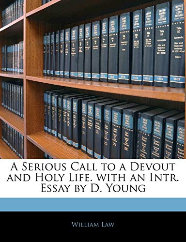 A Serious Call to a Devout and Holy Life. with an Intr. Essay by D. Young