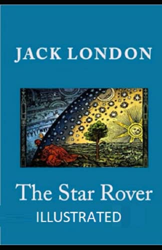 The Star Rover - ILLUSTRATED