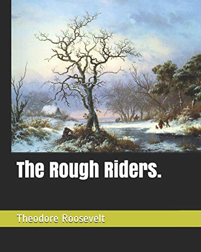The Rough Riders.