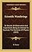 Scientific Wanderings: Or Results Of Observation And Experiment, Being An Attempt To Illustrate The Elements Of Physics (1843)