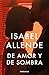 De amor y de sombra by Isabel Allende