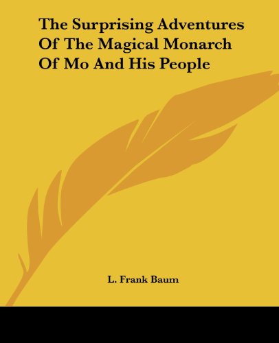 The Surprising Adventures Of The Magical Monarch Of Mo And His People