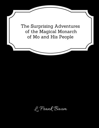 The Surprising Adventures of the Magical Monarch of Mo and His People