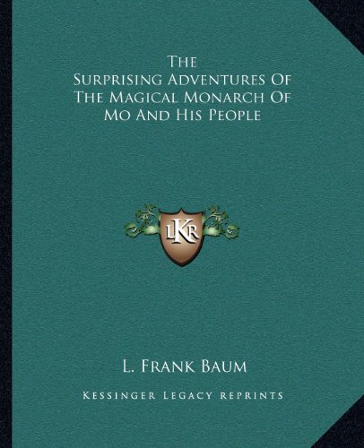 The Surprising Adventures Of The Magical Monarch Of Mo And His People