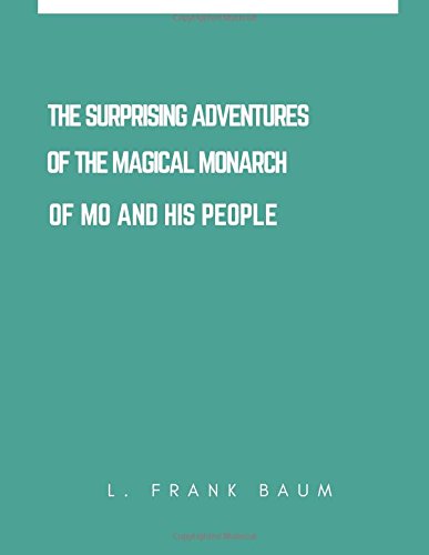 The Surprising Adventures of the Magical Monarch of Mo and His People