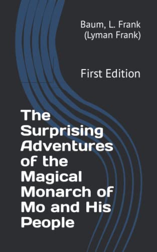 The Surprising Adventures of the Magical Monarch of Mo and His People: First Edition