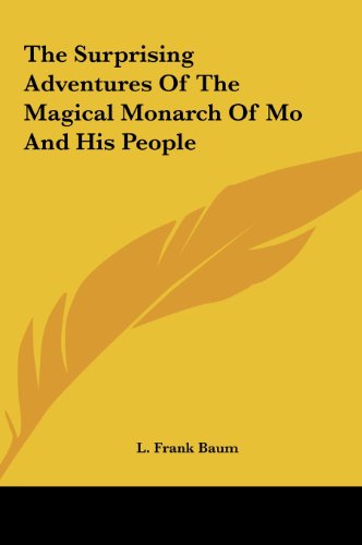 The Surprising Adventures Of The Magical Monarch Of Mo And His People