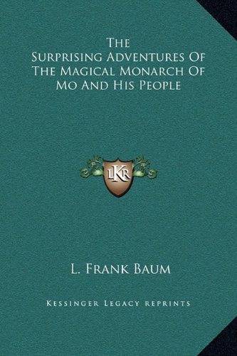 The Surprising Adventures Of The Magical Monarch Of Mo And His People