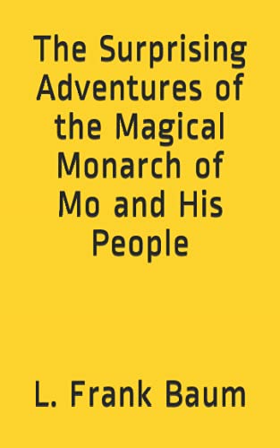 The Surprising Adventures of the Magical Monarch of Mo and His People