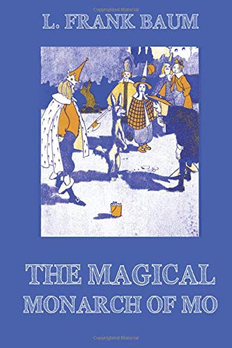 The Magical Monarch Of Mo