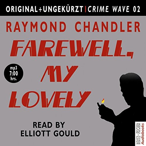 Farewell, My Lovely: Die englische Originalfassung ungekürzt