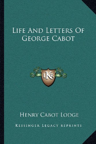 Life And Letters Of George Cabot