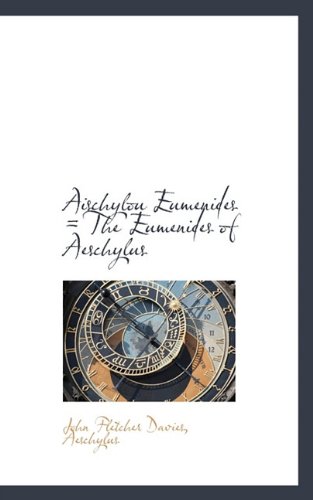 Aischylou Eumenides = The Eumenides of Aeschylus
