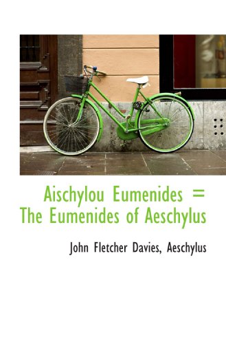 Aischylou Eumenides = The Eumenides of Aeschylus