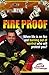 Fireproof: When life is on fire and burning out of control who will protect you?