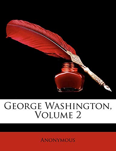 George Washington; Volume 2