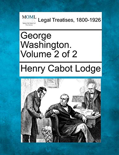 George Washington. Volume 2 of 2
