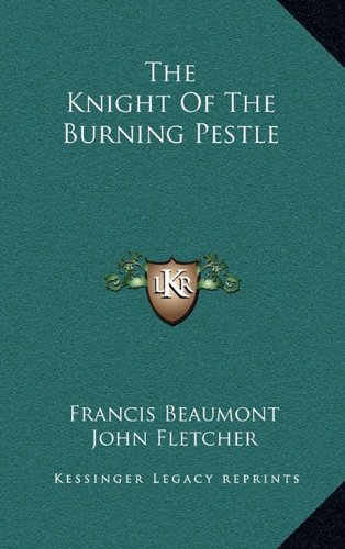 The Knight Of The Burning Pestle