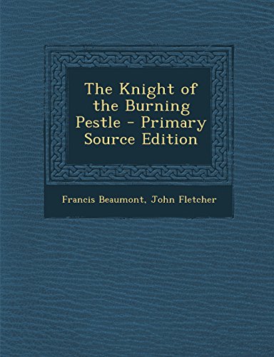 The Knight of the Burning Pestle