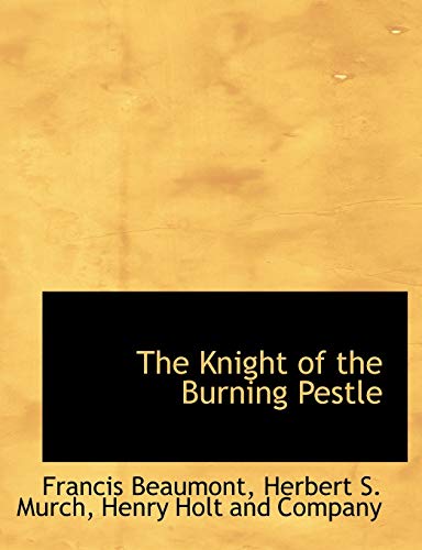 The Knight of the Burning Pestle