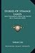 Stories Of Strange Lands: And Fragments From The Notes Of A Traveler (1835)