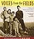 Voices from the Fields: Children of Migrant Farmworkers Tell Their Stories