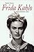 Frida Kahlo Ein leidenschaftliches Leben by Hayden Herrera
