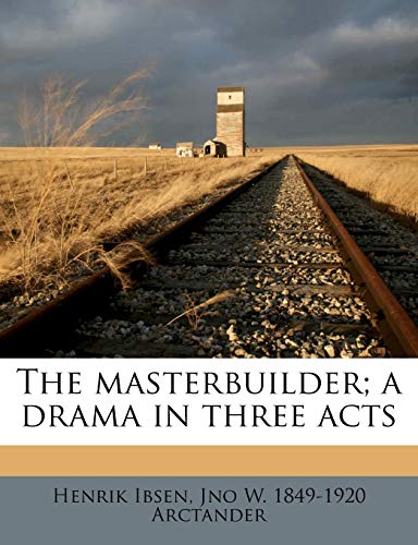 The masterbuilder; a drama in three acts