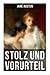 Stolz und Vorurteil: Der beliebteste Liebesroman der Weltliteratur (German Edition)