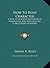 How to Read Character: A New Illustrated Handbook of Phrenology and Physiognomy
