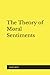 The Theory of Moral Sentiments (Illustrated)