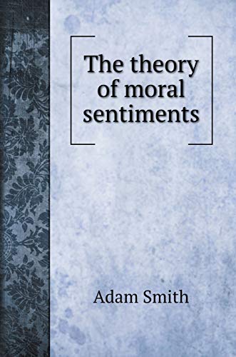 The theory of moral sentiments