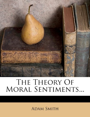 The Theory Of Moral Sentiments...