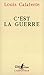 C'est la guerre