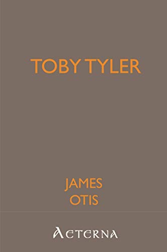 Toby Tyler; Or, Ten Weeks with a Circus