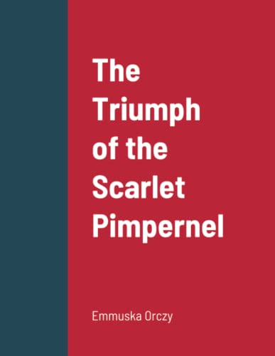 The Triumph of the Scarlet Pimpernel