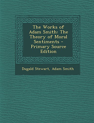 The Works of Adam Smith: The Theory of Moral Sentiments