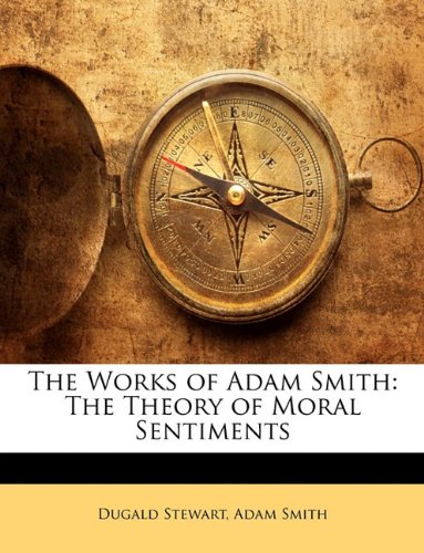 The Works of Adam Smith: The Theory of Moral Sentiments