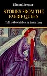 Stories from the Faerie Queen: Told to the Children