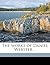 The works of Daniel Webster .. Volume 6