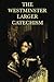 The Westminster Larger Catechism
