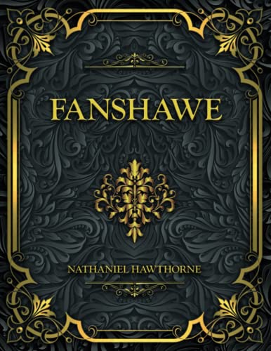 Fanshawe: Nathaniel Hawthorne