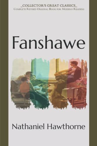 Fanshawe: Collector's Great Classics - Complete Revised Original Book for Modern Readers