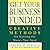 Get Your Business Funded Lib/E: Creative Methods for Getting the Money You Need