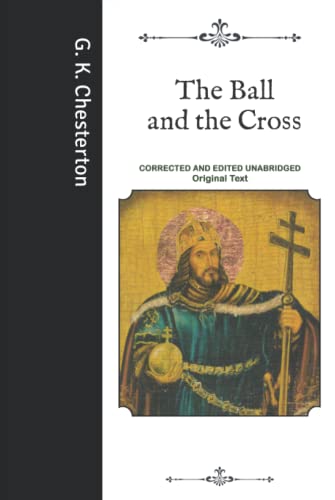 The Ball and the Cross: Corrected and Edited Unabridged Original Text
