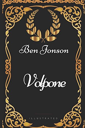 Volpone: By Ben Jonson - Illustrated