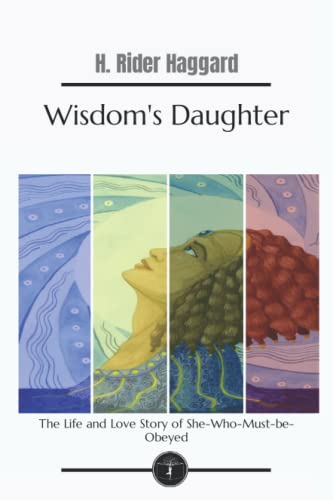 Wisdom's Daughter: The Life and Love Story of She-Who-Must-be-Obeyed - Garden Classics