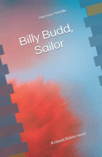 Billy Budd, Sailor: A classic fiction novel