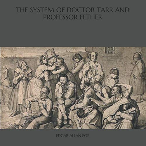 The System of Doctor Tarr and Professor Fether